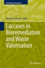 Laccases in Bioremediation and Waste Valorisation - eBook