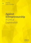 Against Entrepreneurship : A Critical Examination - eBook