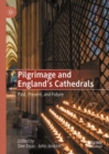 Pilgrimage and England's Cathedrals : Past, Present, and Future - Book