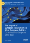 The Impact of European Integration on West European Politics : Committed Pro-Europeans Strike Back - Book