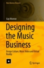 Designing the Music Business : Design Culture, Music Video and Virtual Reality - eBook