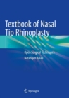 Textbook of Nasal Tip Rhinoplasty : Open Surgical Techniques - Book