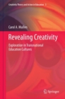 Revealing Creativity : Exploration in Transnational Education Cultures - eBook