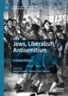 Jews, Liberalism, Antisemitism : A Global History - eBook