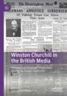Winston Churchill in the British Media : National and Regional Perspectives during the Second World War - Book