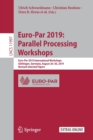 Euro-Par 2019: Parallel Processing Workshops : Euro-Par 2019 International Workshops, Gottingen, Germany, August 26–30, 2019, Revised Selected Papers - Book