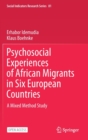 Psychosocial Experiences of African Migrants in Six European Countries : A Mixed Method Study - Book