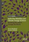 Extinction Rebellion and Climate Change Activism : Breaking the Law to Change the World - Book
