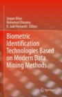 Biometric Identification Technologies Based on Modern Data Mining Methods - Book