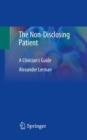 The Non-Disclosing Patient : A Clinician's Guide - Book