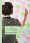 Script Development : Critical Approaches, Creative Practices, International Perspectives - eBook