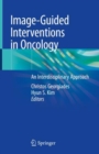 Image-Guided Interventions in Oncology : An Interdisciplinary Approach - Book
