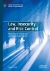 Law, Insecurity and Risk Control : Neo-Liberal Governance and the Populist Revolt - eBook