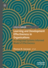 Learning and Development Effectiveness in Organisations : An Integrated Systems-Informed Model of Effectiveness - Book