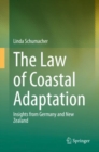 The Law of Coastal Adaptation : Insights from Germany and New Zealand - Book