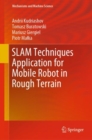 SLAM Techniques Application for Mobile Robot in Rough Terrain - eBook