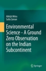 Environmental Science - A Ground Zero Observation on the Indian Subcontinent - eBook
