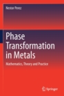 Phase Transformation in Metals : Mathematics, Theory and Practice - Book