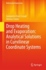 Drop Heating and Evaporation: Analytical Solutions in Curvilinear Coordinate Systems - eBook