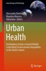 Urban Health : Participatory Action-research Models Contrasting Socioeconomic Inequalities in the Urban Context - eBook