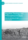 Negative Theology and Philosophical Analysis : Only the Splendour of Light - Book
