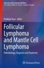 Follicular Lymphoma and Mantle Cell Lymphoma : Pathobiology, Diagnosis and Treatment - Book