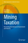 Mining Taxation : Reconciling the Interests of Government and Industry - eBook