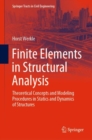 Finite Elements in Structural Analysis : Theoretical Concepts and Modeling Procedures in Statics and Dynamics of Structures - eBook
