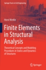 Finite Elements in Structural Analysis : Theoretical Concepts and Modeling Procedures in Statics and Dynamics of Structures - Book