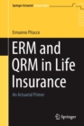 ERM and QRM in Life Insurance : An Actuarial Primer - Book