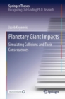 Planetary Giant Impacts : Simulating Collisions and Their Consequences - eBook