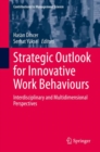 Strategic Outlook for Innovative Work Behaviours : Interdisciplinary and Multidimensional Perspectives - eBook