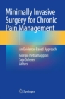 Minimally Invasive Surgery for Chronic Pain Management : An Evidence-Based Approach - Book
