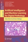Artificial Intelligence and Machine Learning for Digital Pathology : State-of-the-Art and Future Challenges - eBook