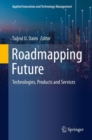 Roadmapping Future : Technologies, Products and Services - eBook