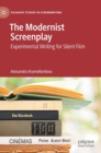 The Modernist Screenplay : Experimental Writing for Silent Film - Book