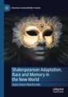 Shakespearean Adaptation, Race and Memory in the New World - Book