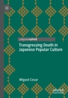 Transgressing Death in Japanese Popular Culture - Book