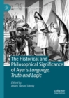 The Historical and Philosophical Significance of Ayer's Language, Truth and Logic - eBook