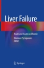 Liver Failure : Acute  and Acute on Chronic - Book