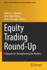 Equity Trading Round-Up : Proposals for Strengthening the Markets - Book