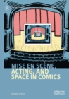 Mise en scene, Acting, and Space in Comics - Book