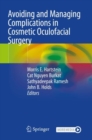 Avoiding and Managing Complications in Cosmetic Oculofacial Surgery - Book