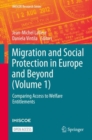 Migration and Social Protection in Europe and Beyond (Volume 1) : Comparing Access to Welfare Entitlements - Book