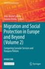 Migration and Social Protection in Europe and Beyond (Volume 2) : Comparing Consular Services and Diaspora Policies - Book