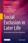 Social Exclusion in Later Life : Interdisciplinary and Policy Perspectives - Book