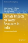 Climate Impacts on Water Resources in India : Environment and Health - eBook