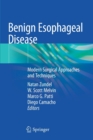 Benign Esophageal Disease : Modern Surgical Approaches and Techniques - Book