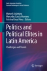 Politics and Political Elites in Latin America : Challenges and Trends - eBook