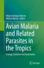 Avian Malaria and Related Parasites in the Tropics : Ecology, Evolution and Systematics - eBook